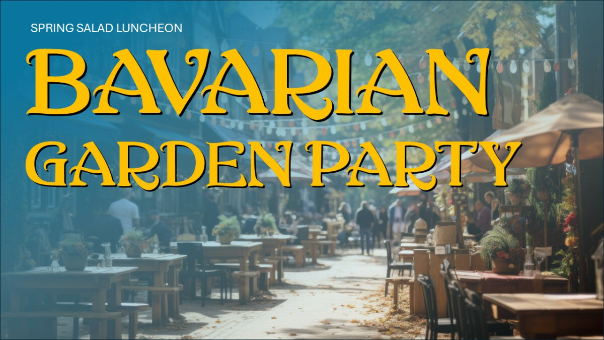 Spring Salad Luncheon: A Bavarian Garden Party