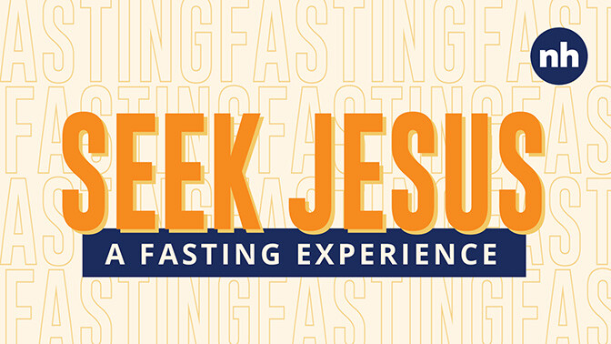 Seek Jesus—A Fasting Experience