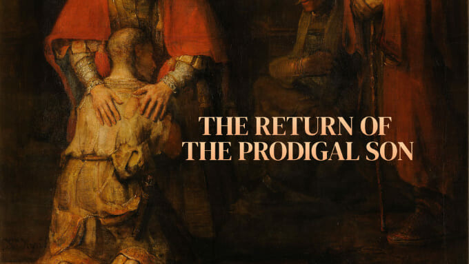 The Return of the Prodigal Son