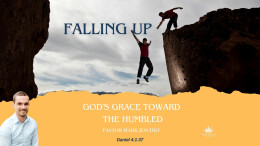 God's Grace Toward the Humbled | Daniel 4:1-37