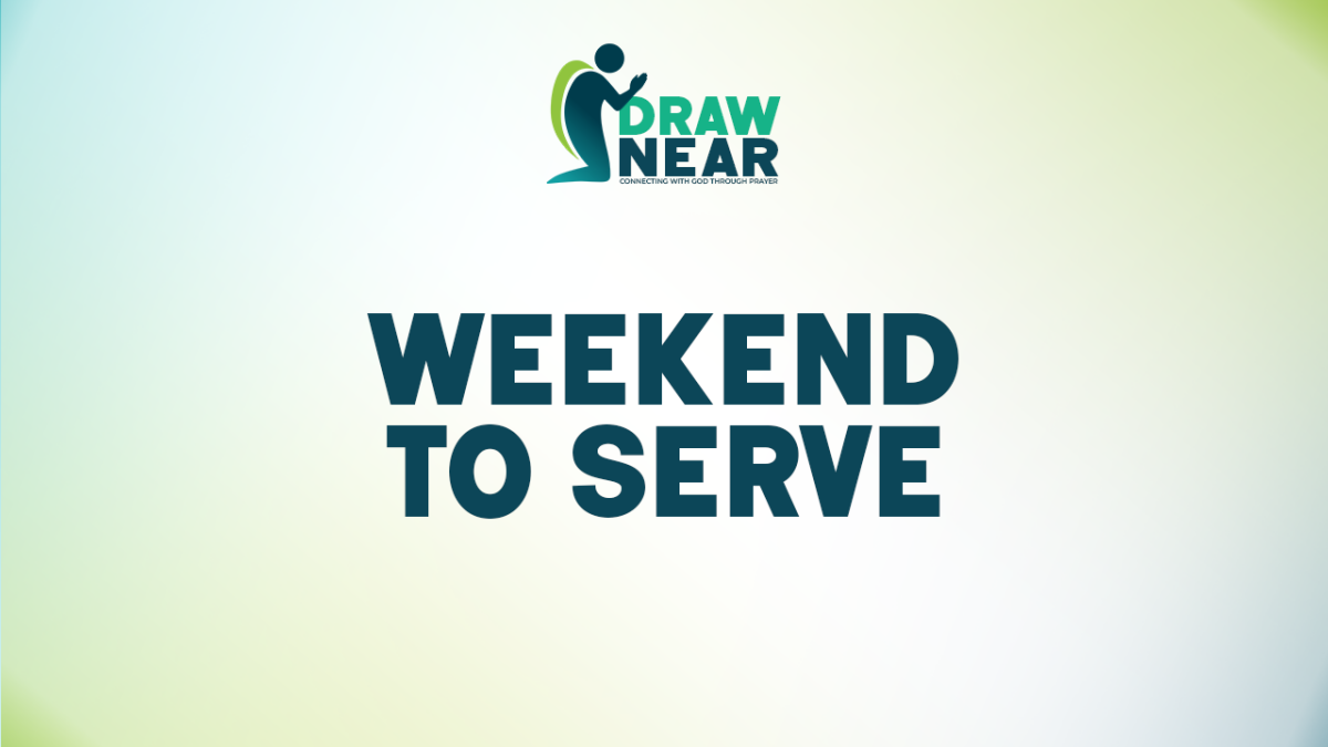 Draw Near - Weekend to Serve