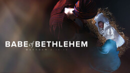 The Babe of Bethlehem \ December 7, 2025