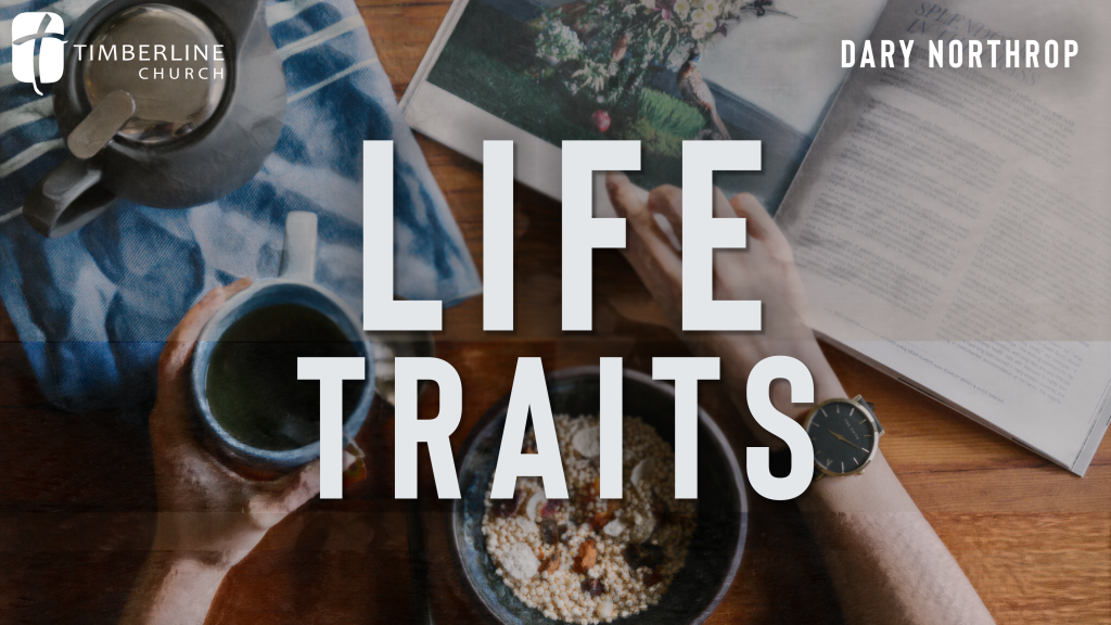 "Life Traits" Dary Northrop at Timberline Church