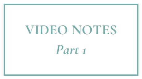 VIDEO NOTES: Part 1