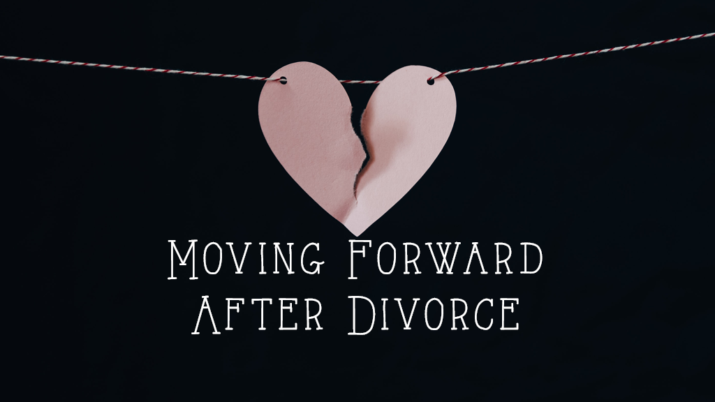 Moving Forward After Divorce