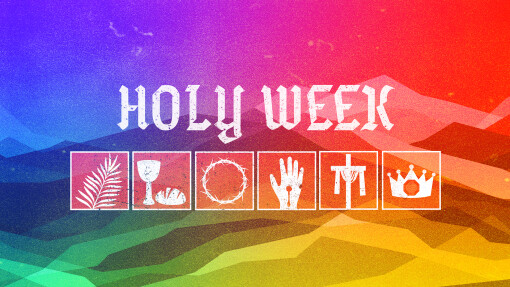 A Note from the Pastor: Holy Week