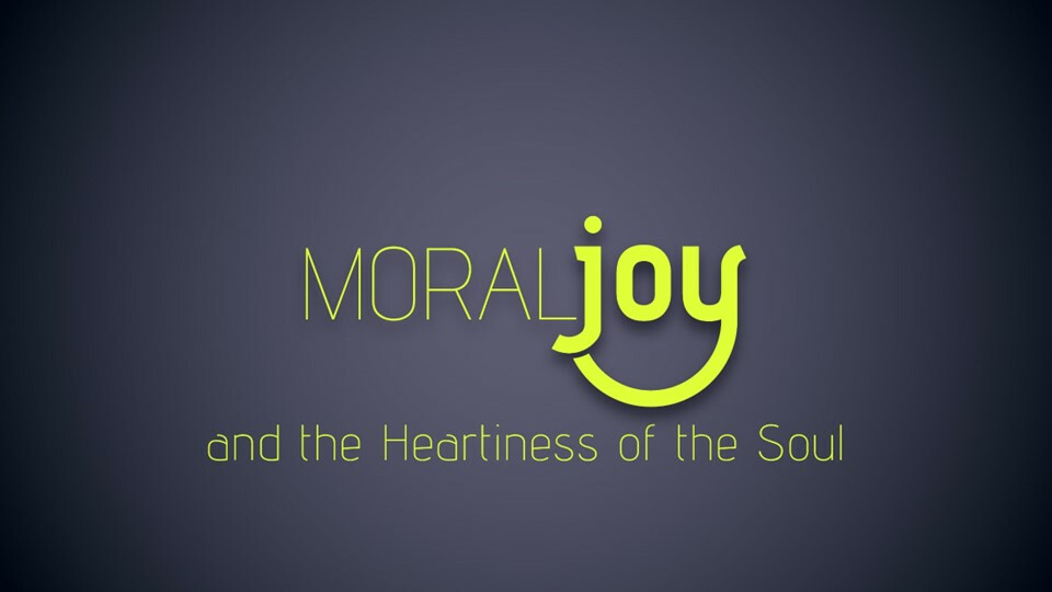Godly Character: Moral Joy and the Heartiness of the Soul