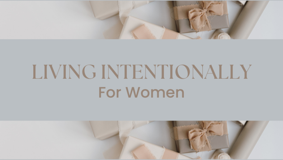 Living Intentionally for Women