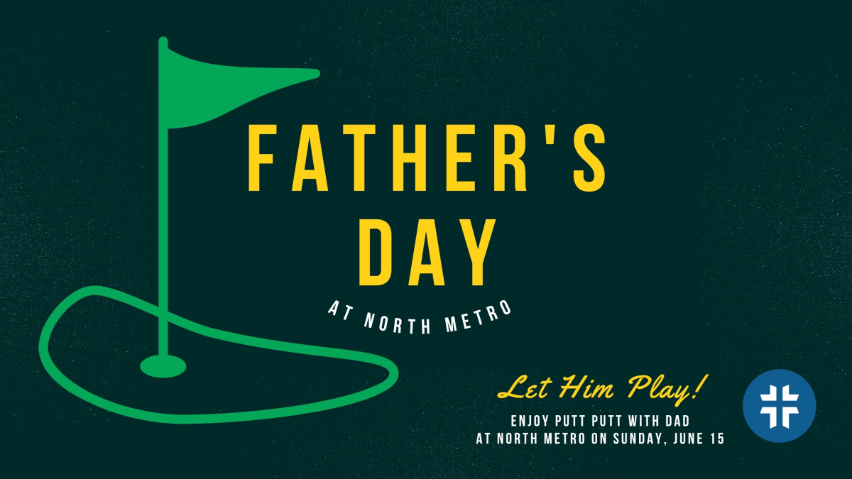 Father's Day at North Metro