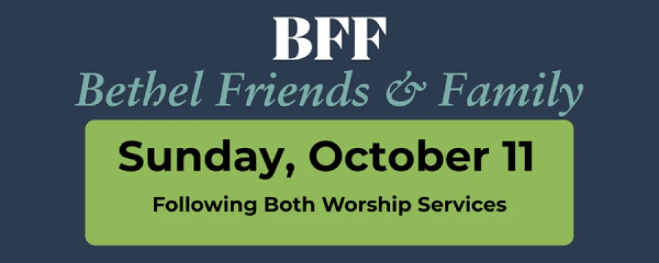 Bethel Friends and Family (BFF)