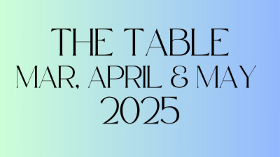 The TABLE - March, April, & May 2025