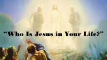Who is Jesus in Your Life