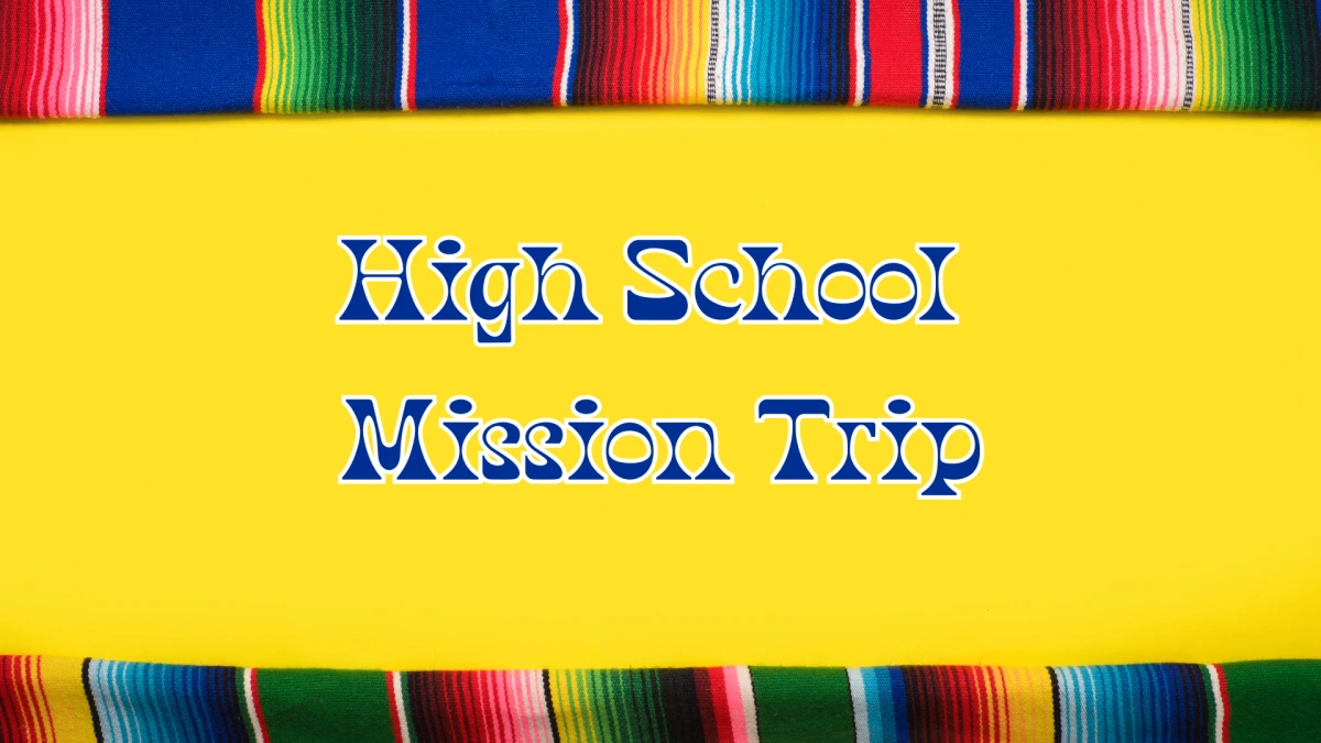 High School Mission Trip