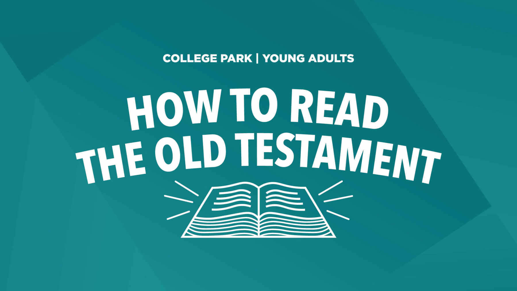 College Park & Young Adults: How to Read the Old Testament