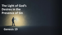 Sermon 27 Genesis 19 The Light of God's Desires in the Presence of Sin