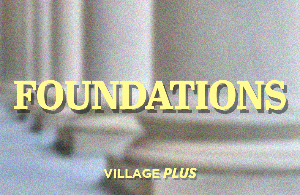 Village+ Foundations