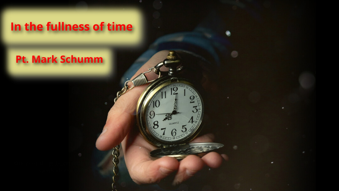 In the Fullness of Time