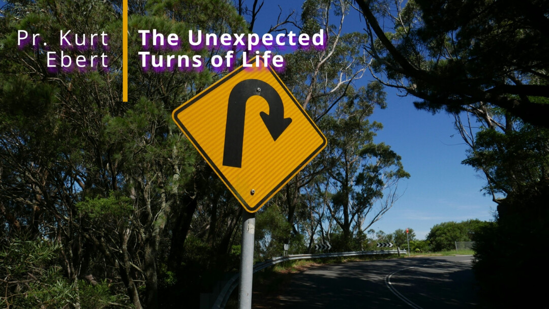 The Unexpected Turns of Life