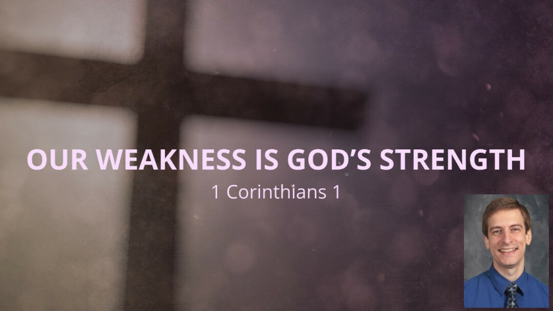 Our Weakness is God’s Strength