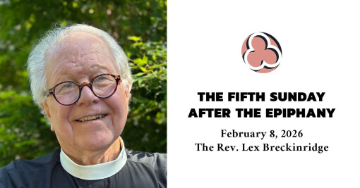 The Fifth Sunday after the Epiphany, 2026 - 10:30am