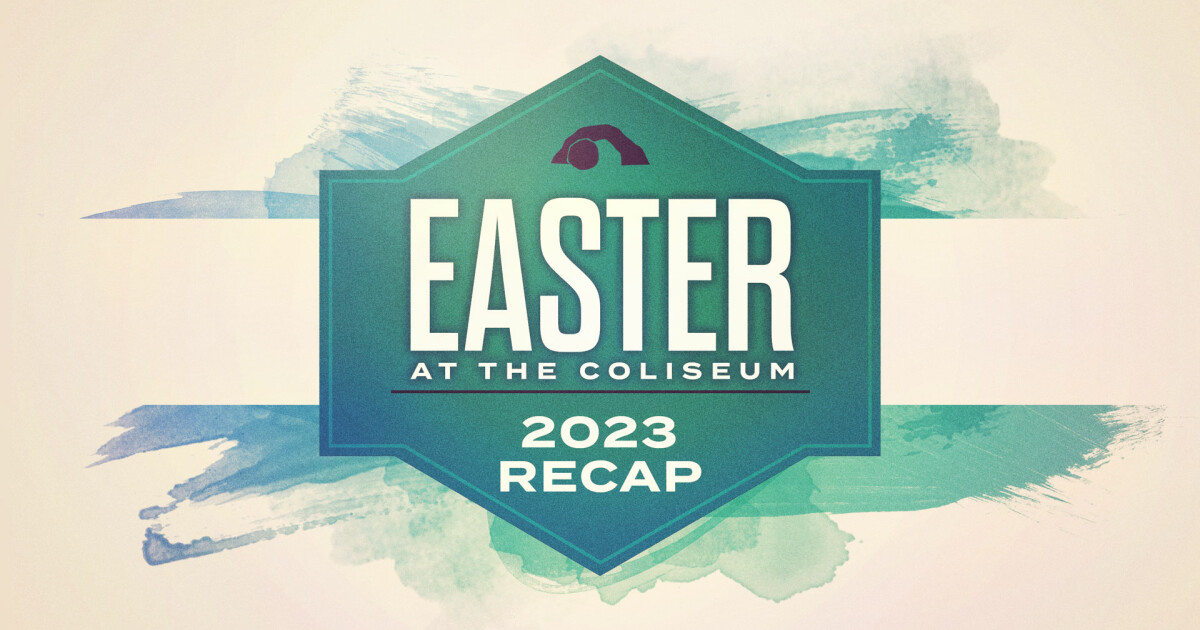 Easter at the Coliseum Recap | Blog | First Baptist Nacogdoches