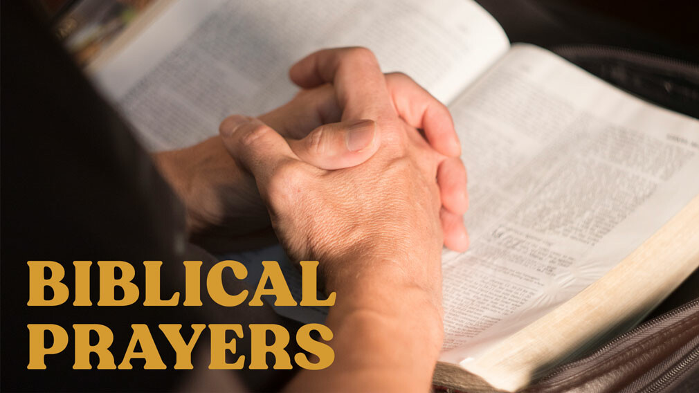 Biblical Prayers - Midweek Series