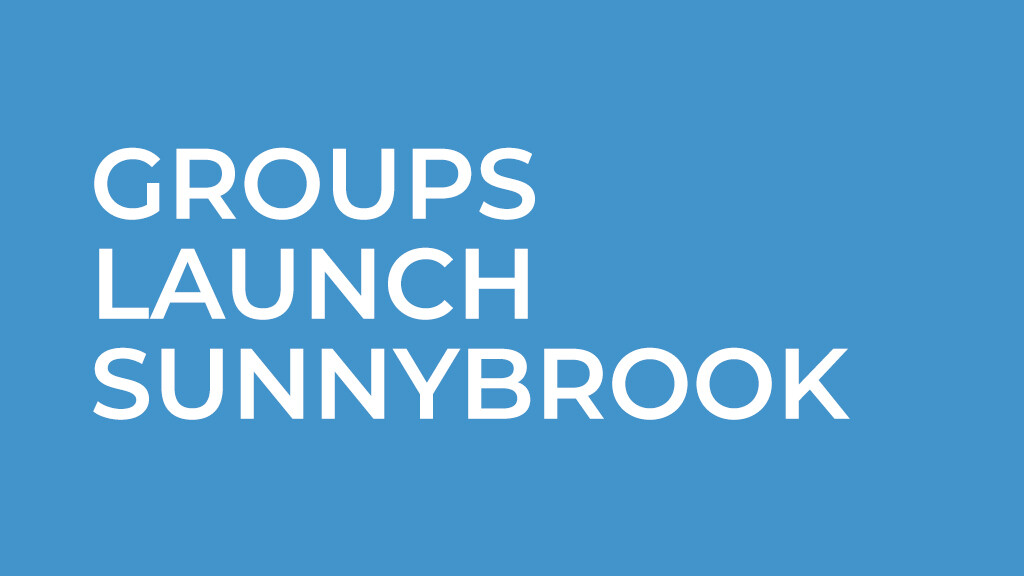 Groups Launch - Sunnybrook