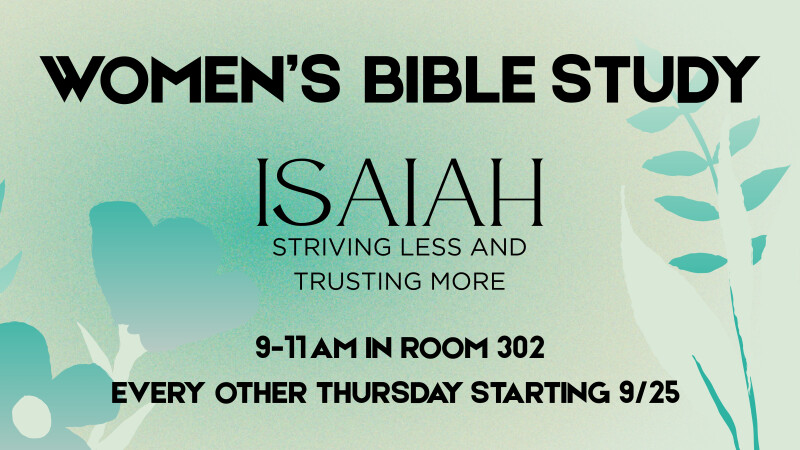 Women's Bible Study: Isaiah - Striving Less and Trusting God More