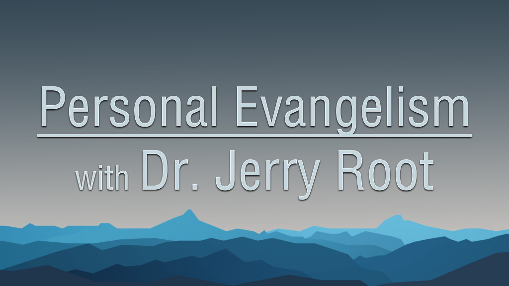 "Personal Evangelism" Dr. Jerry Root at Timberline Church