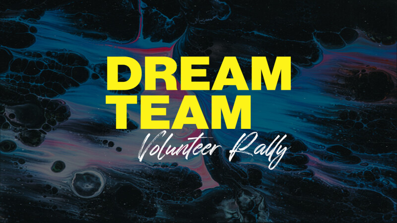 Volunteer "Dream Team" Rally