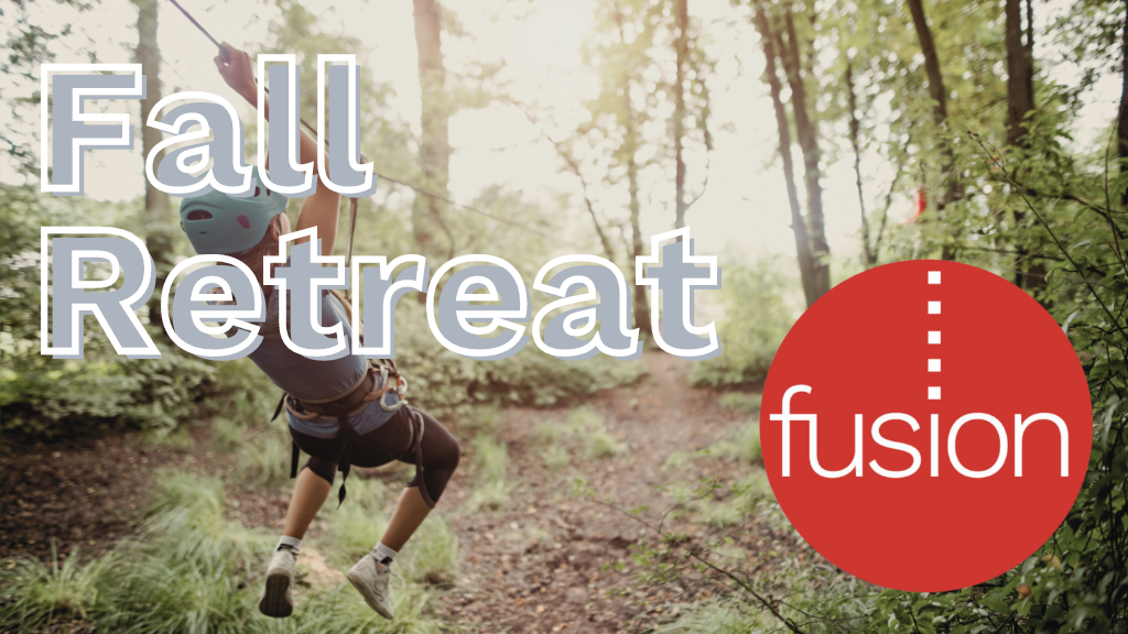 Fusion Fall Retreat (Grades 6-8) 