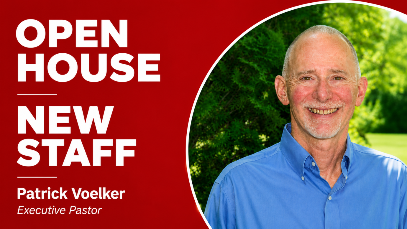 Open House With Executive Pastor Patrick Voelker