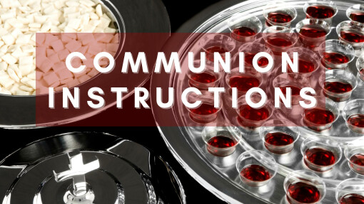 Communion Instructions