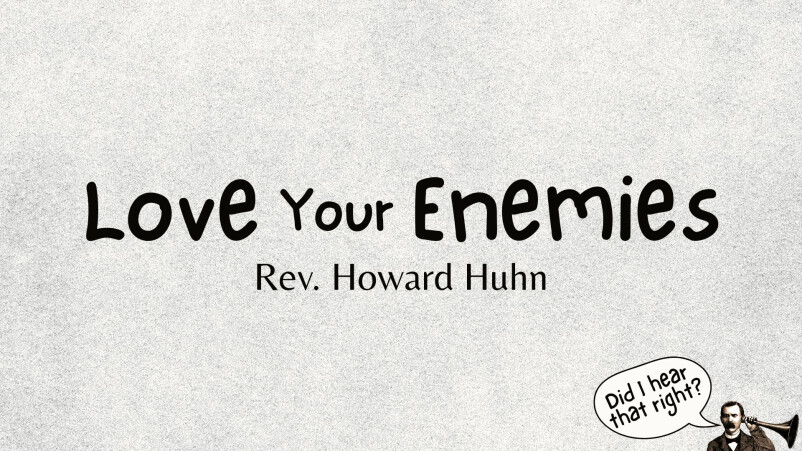 Love Your Enemies