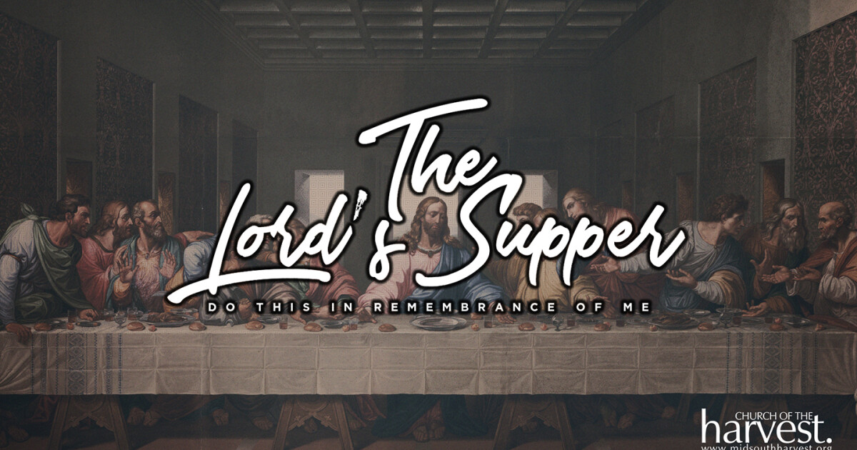The Lord's Supper #1 | Sermons | Church of the Harvest