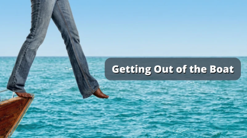 Getting Out of the Boat