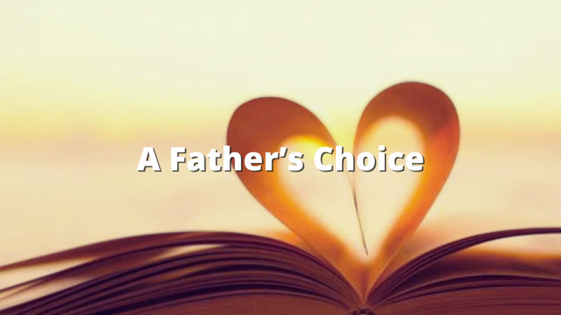 A Father's Choice