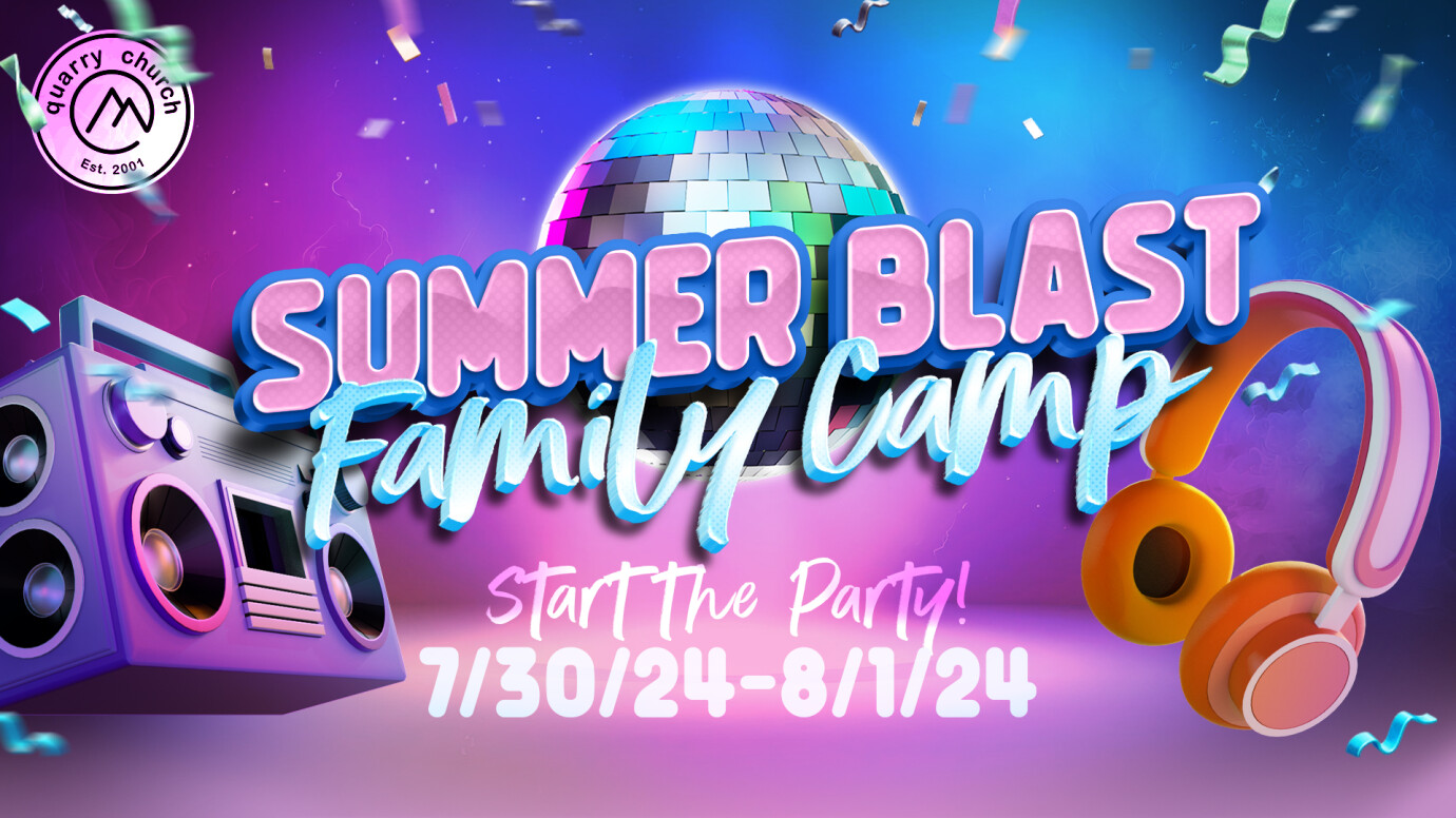 Summer Blast 2024 | Quarry Family Camp