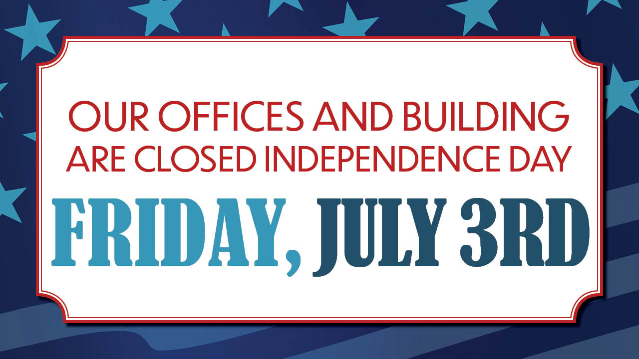 Building and Offices Closed for the 4th of July 