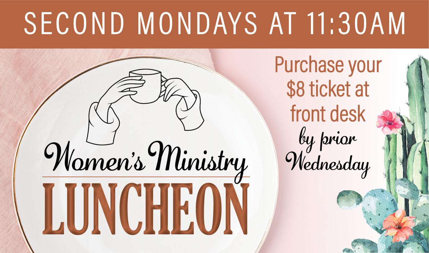 11:30 AM Women's Ministry Luncheon