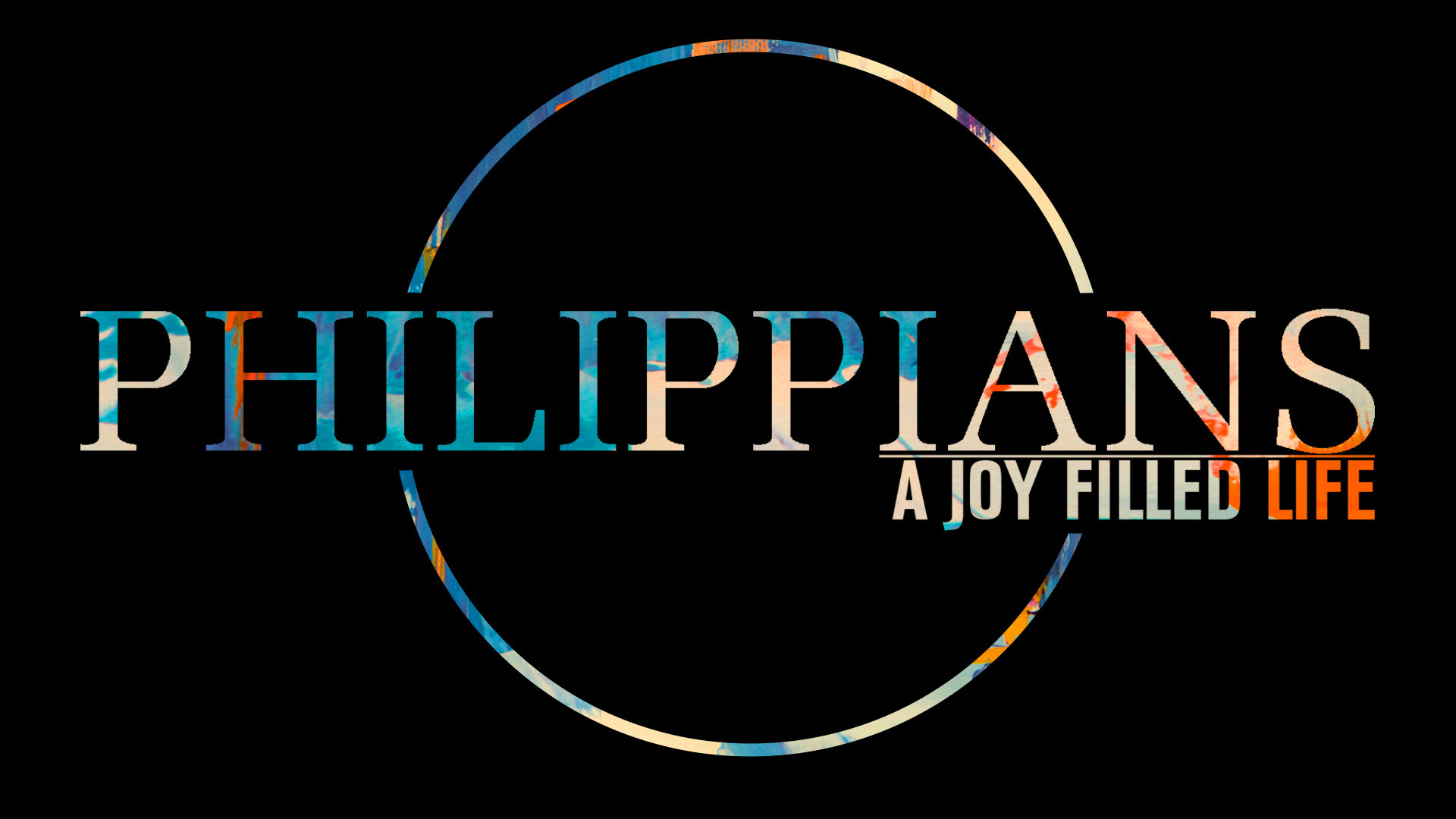 Philippians: A Joy Filled Life