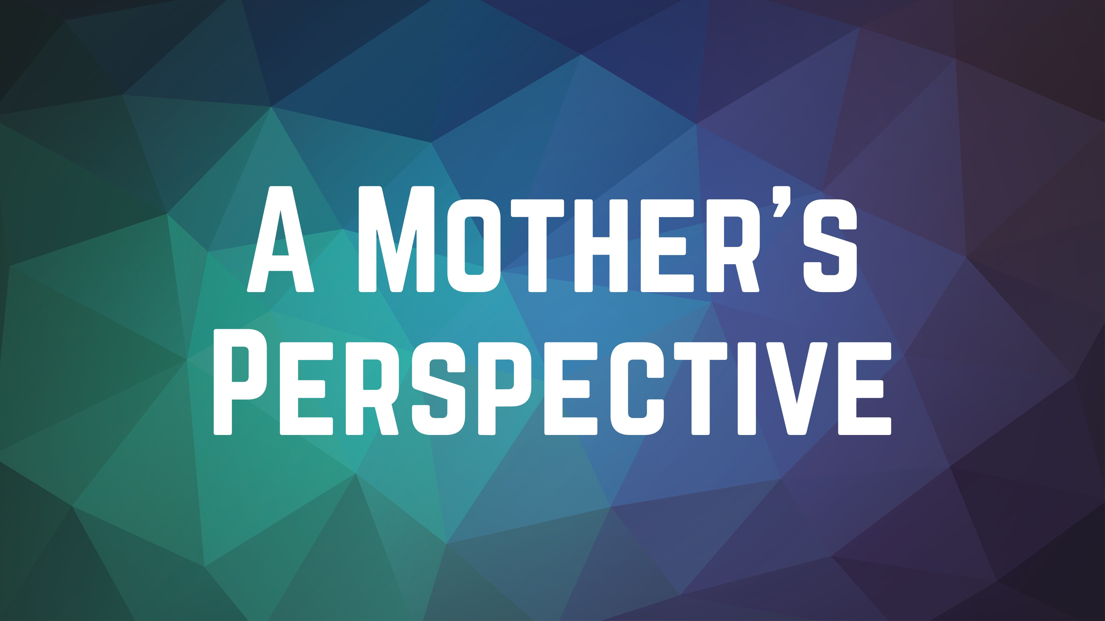 A Mother's Perspective (Audio) episode artwork