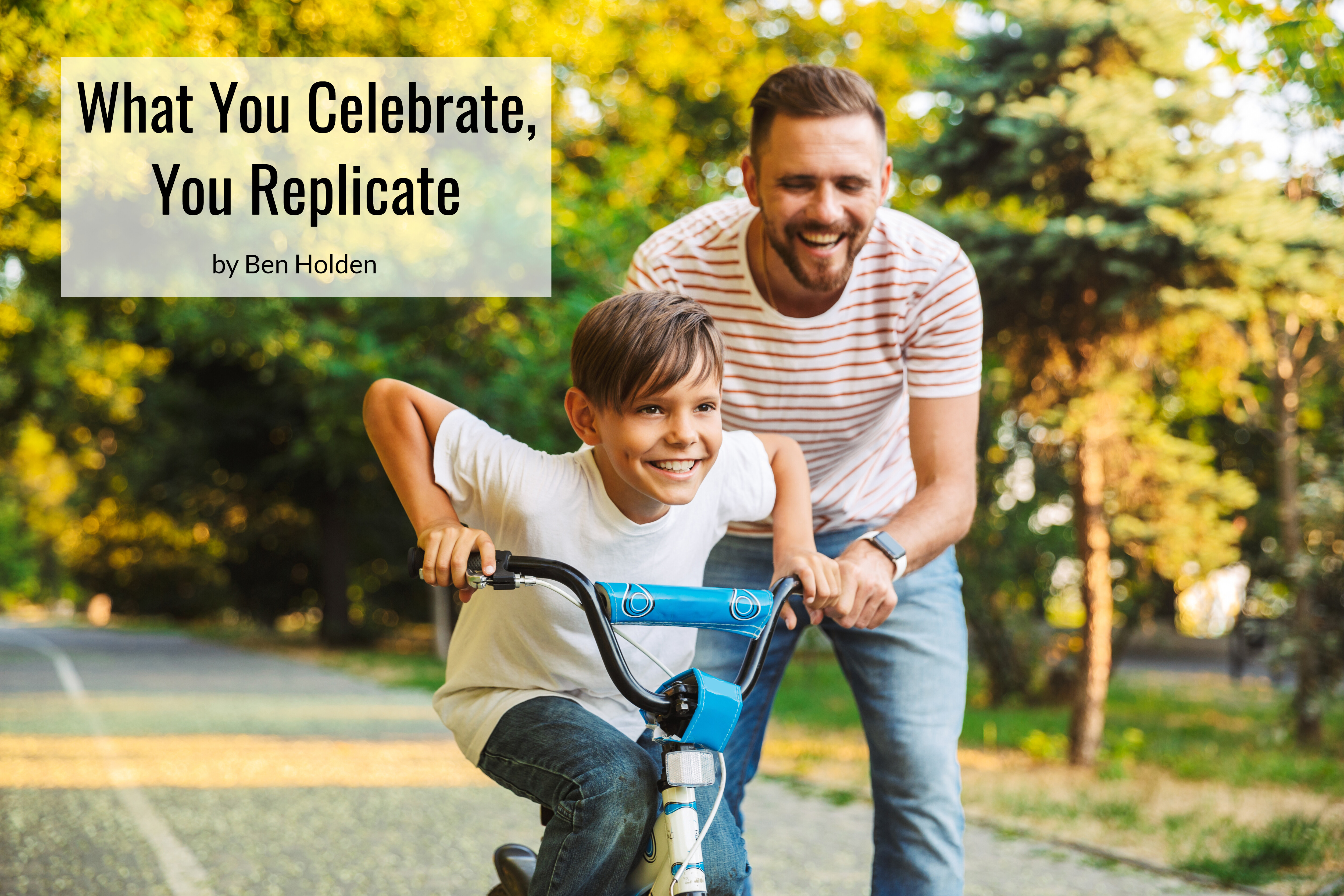 what-you-celebrate-you-replicate