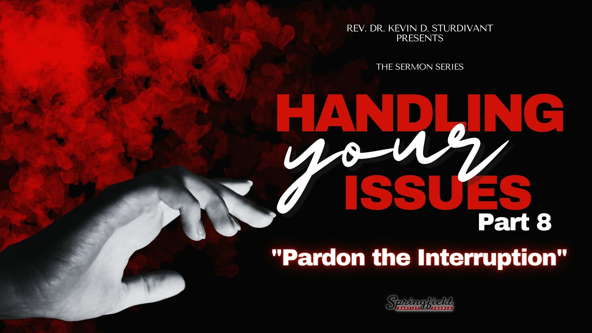 Handling Your Issues- Part 8 "Pardon the Interruption"