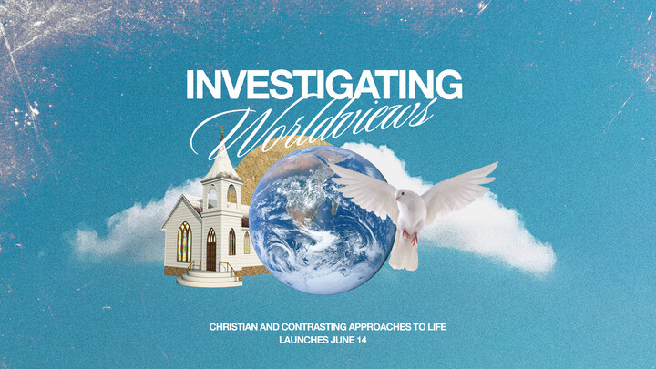 Investigating Worldviews Class
