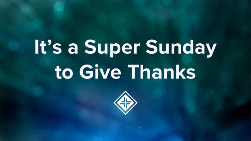 A Super Sunday to Give Thanks