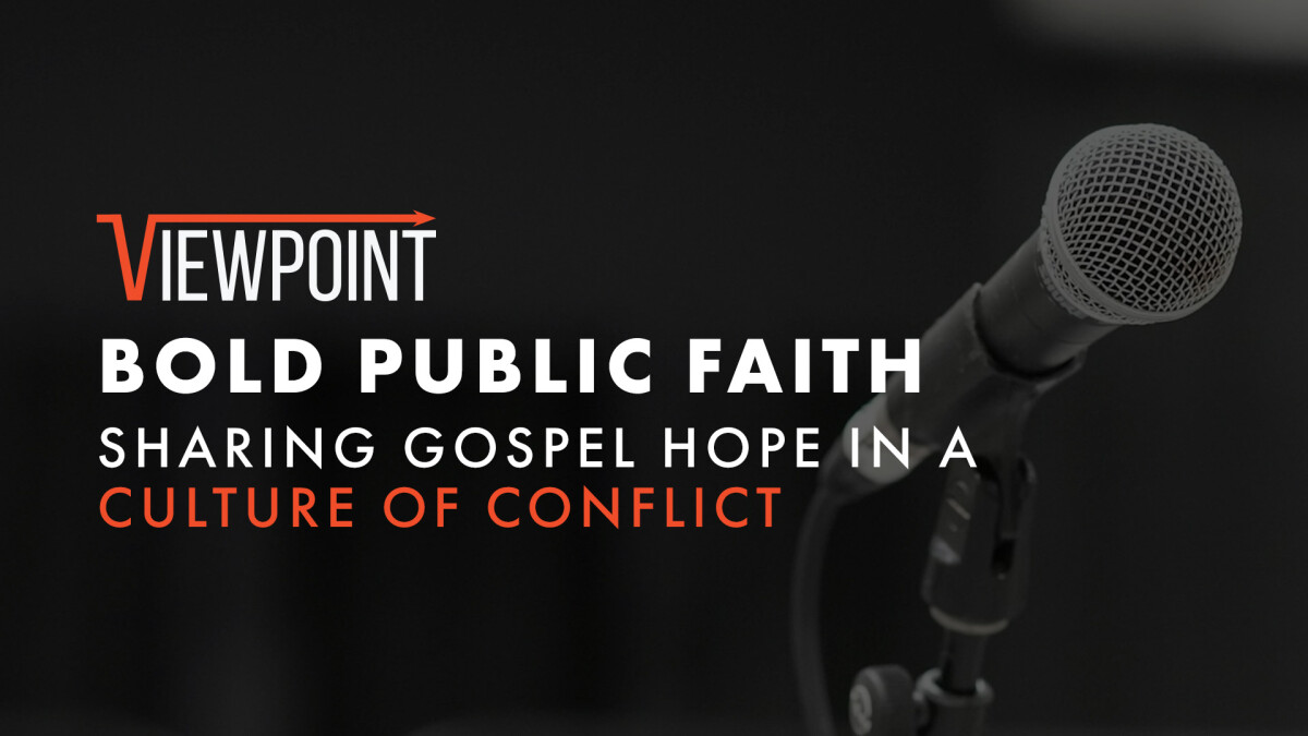 Bold Public Faith: Sharing Gospel Hope in a Culture of Conflict