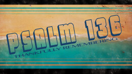 Psalm 136: Thankfully Remembering