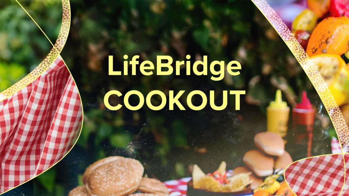 LifeBridge Cookout