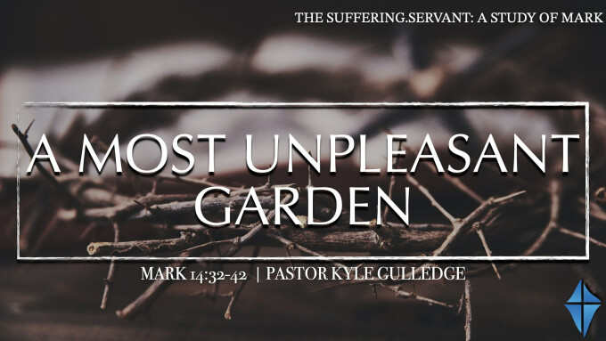 A Most Unpleasant Garden -- Mark 14:32-42